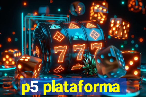 p5 plataforma